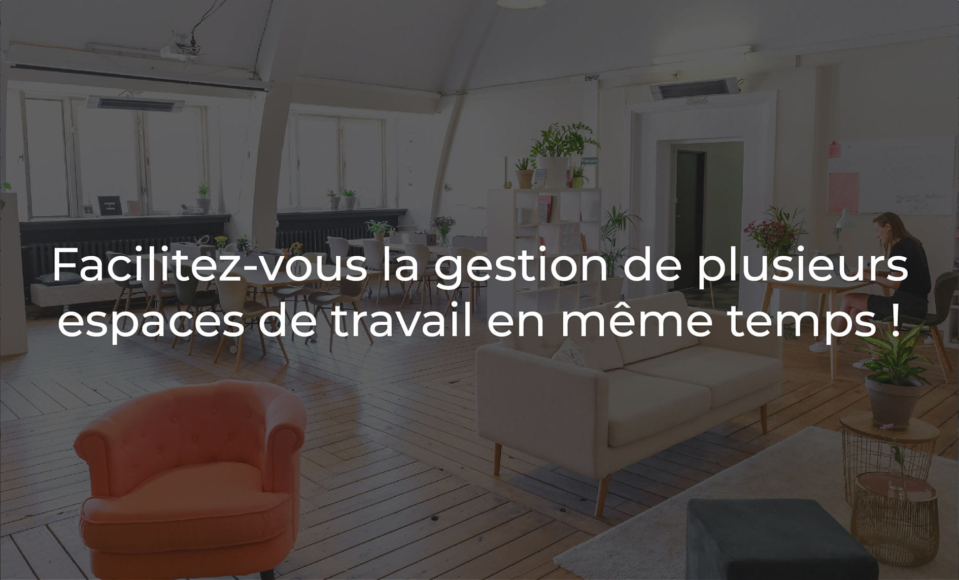 Facilitez-vous la gestion de plusieurs espaces de travail