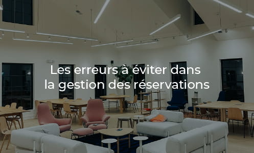 Outil de réservation pour coworking : les erreurs à éviter
