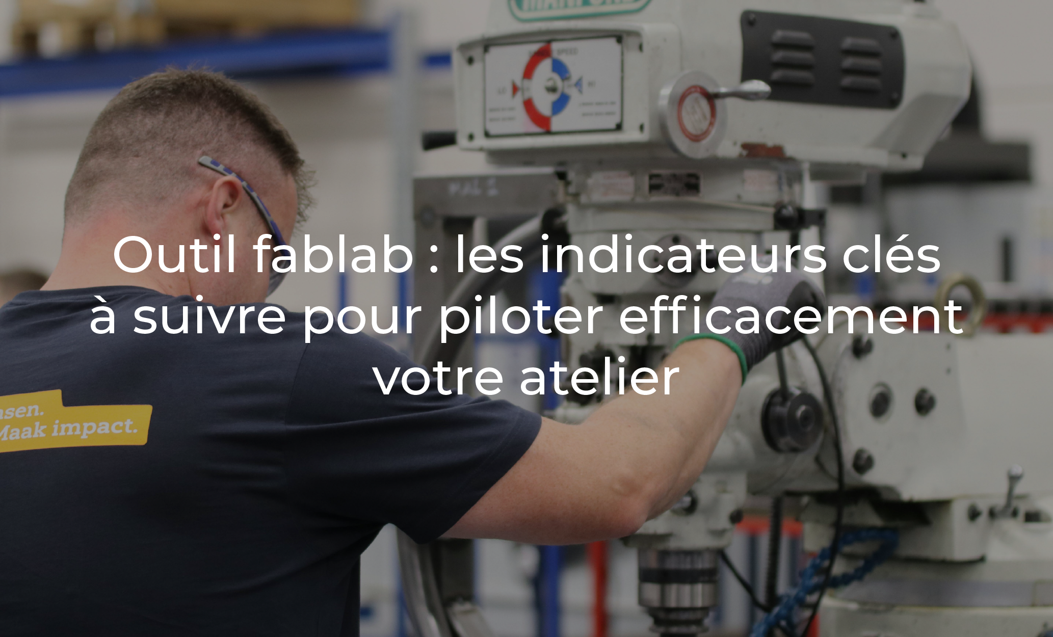 Outil fablab : les indicateurs clés pour piloter votre atelier