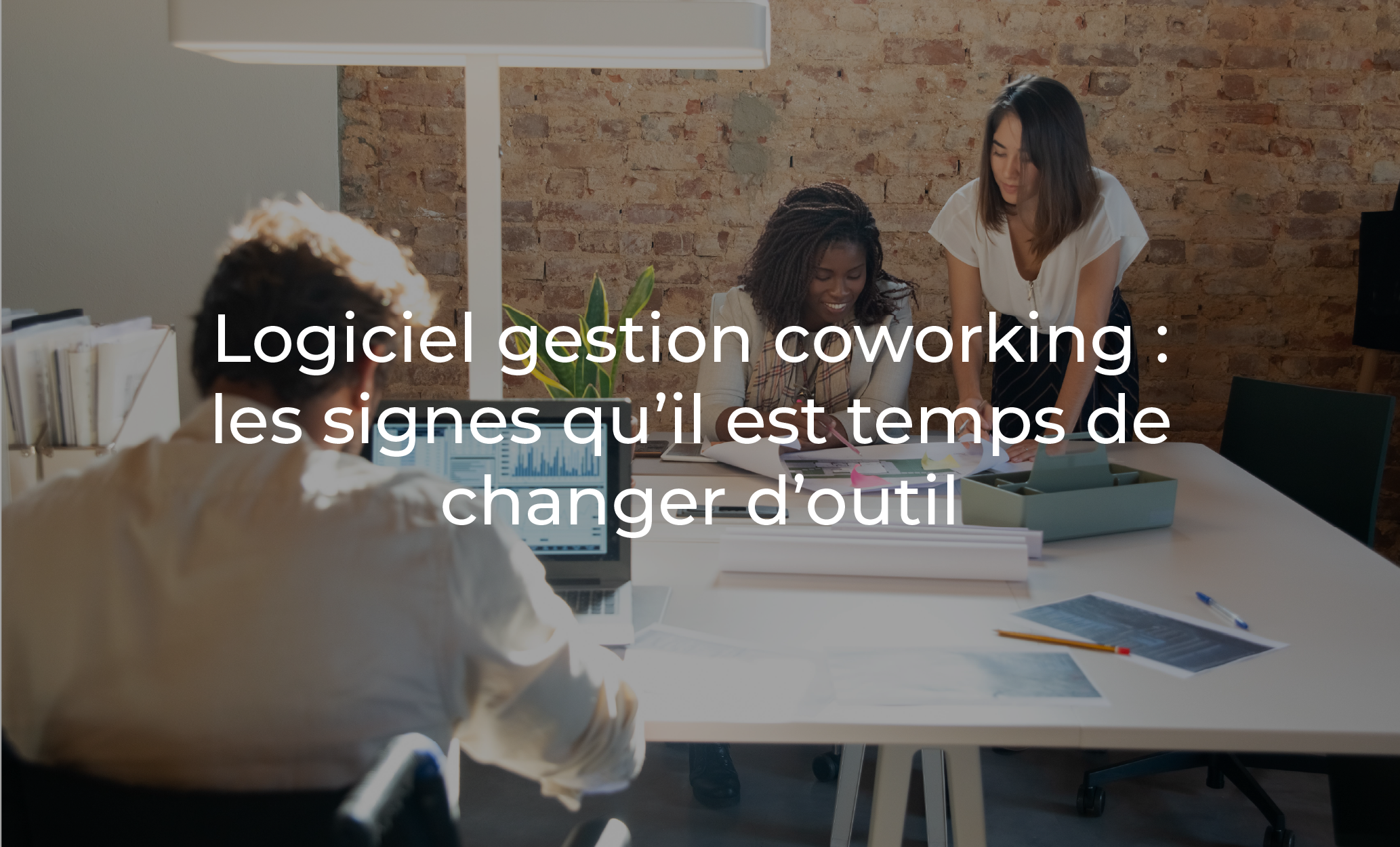 Logiciel gestion coworking : quand faut-il changer d'outil ?